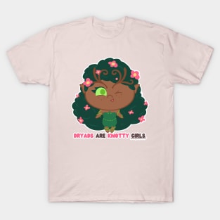 Dryads are Knotty Girls T-Shirt